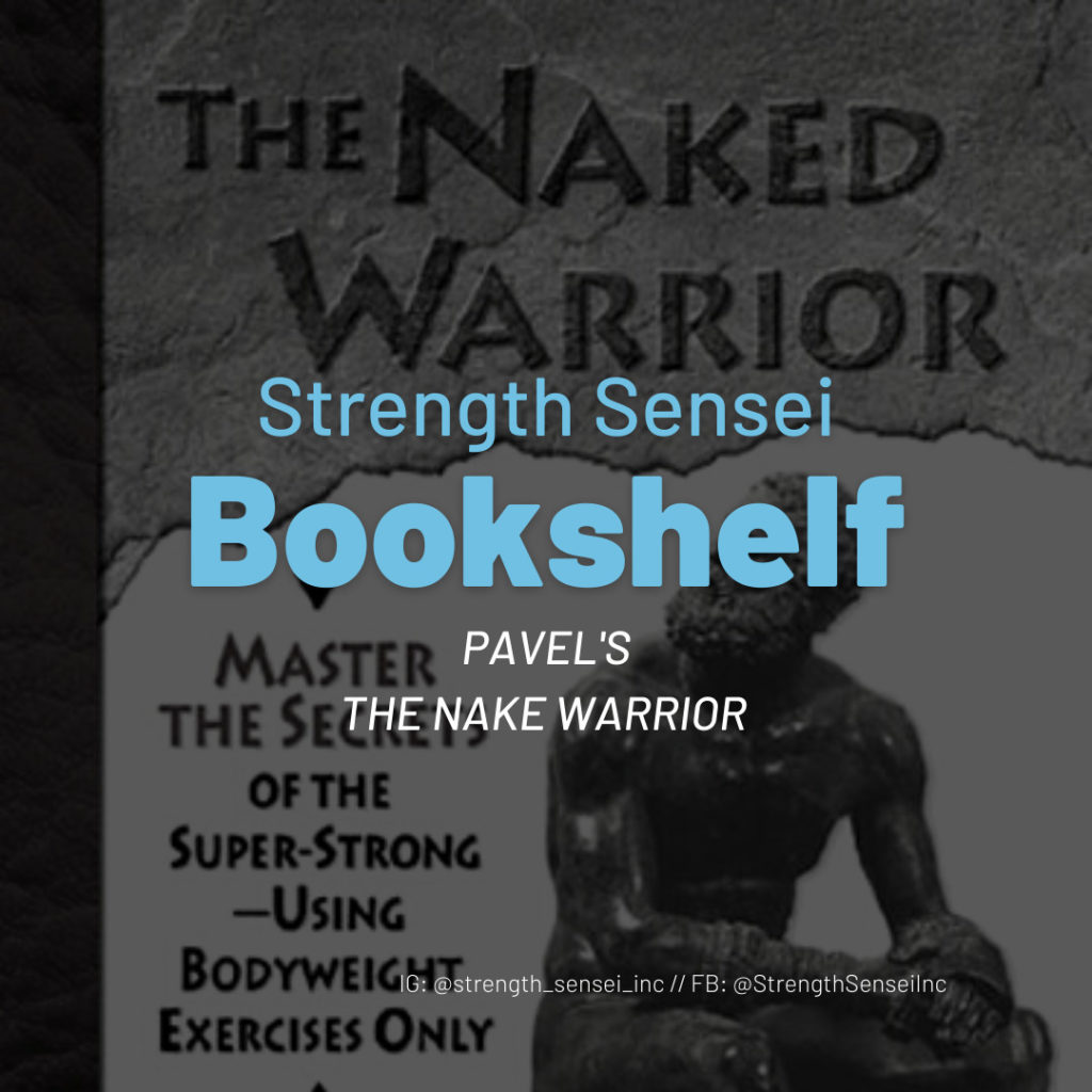 The Naked Warrior: Master the Secrets of the Super-Strong - Using  Bodyweight Exercises Only by Pavel Tsatsouline